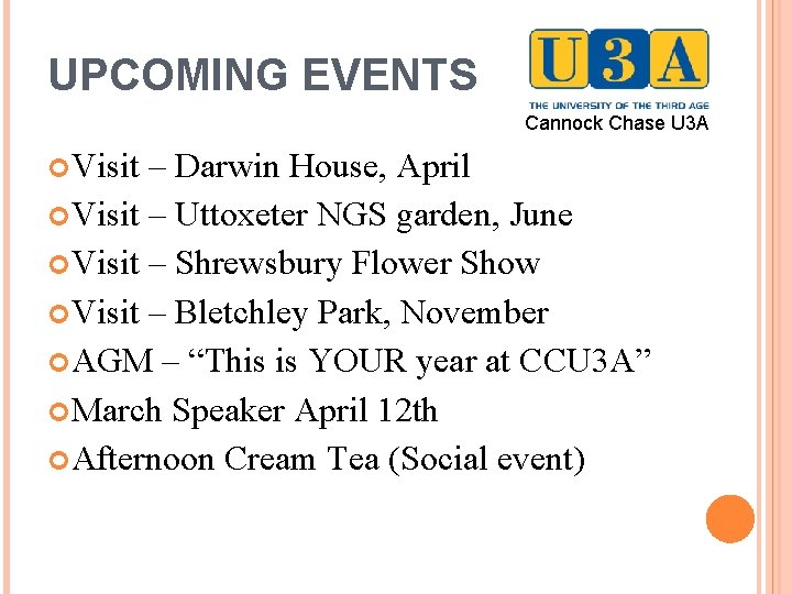 UPCOMING EVENTS Cannock Chase U 3 A Visit – Darwin House, April Visit –