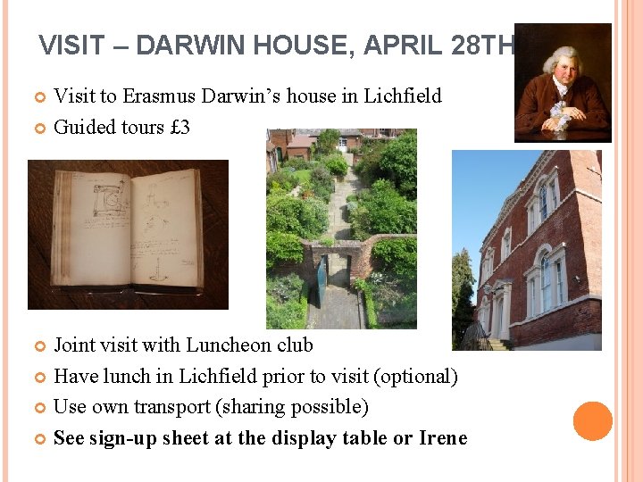 VISIT – DARWIN HOUSE, APRIL 28 TH Visit to Erasmus Darwin’s house in Lichfield