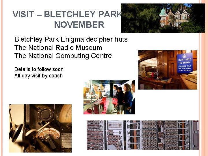 VISIT – BLETCHLEY PARK NOVEMBER Bletchley Park Enigma decipher huts The National Radio Museum