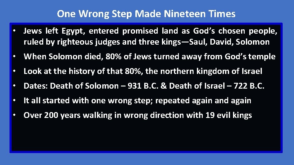One Wrong Step Made Nineteen Times • Jews left Egypt, entered promised land as