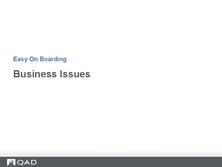 Easy On Boarding Business Issues 