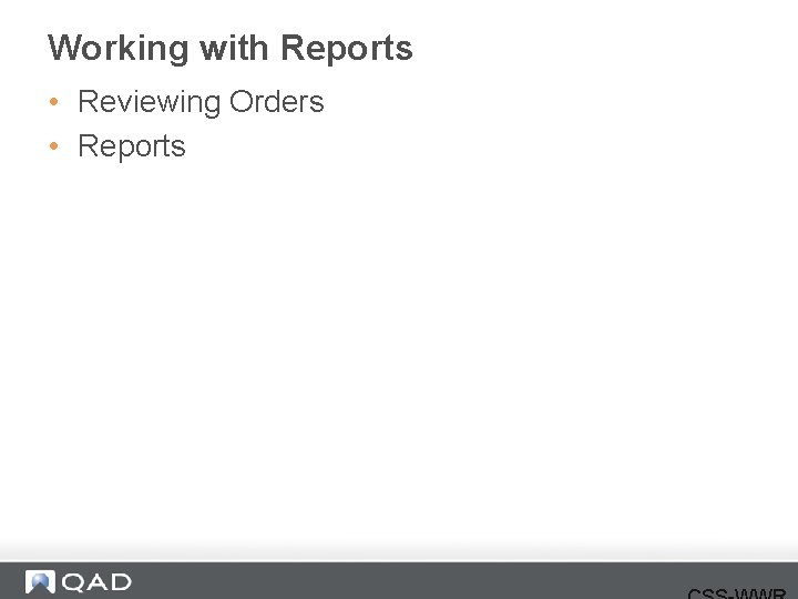 Working with Reports • Reviewing Orders • Reports 