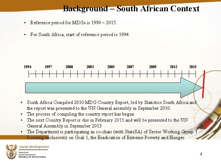 Background – South African Context • Reference period for MDGs is 1990 – 2015