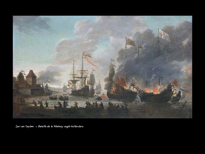 Jan van Leyden « Bataille de la Medway anglo-hollandais» 