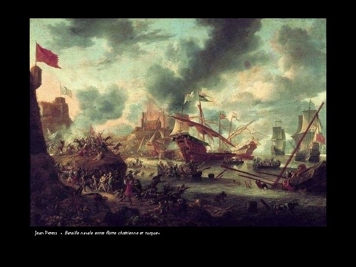 Jean Peters « Bataille navale entre flotte chrétienne et turque» 