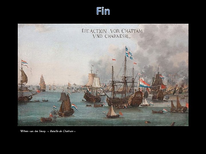 Willem van der Stoop « Bataille de Chatham » 