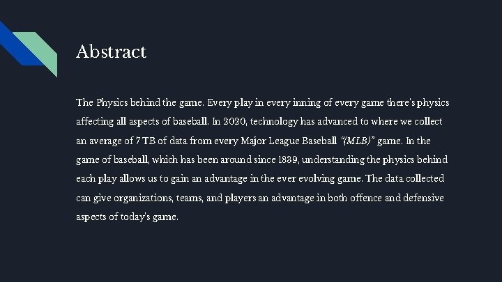Abstract The Physics behind the game. Every play in every inning of every game