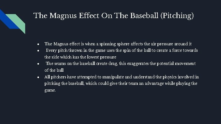 The Magnus Effect On The Baseball (Pitching) ● The Magnus effect is when a