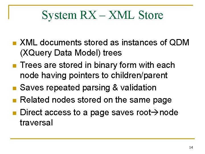 System RX – XML Store n n n XML documents stored as instances of System RX – XML Store n n n XML documents stored as instances of
