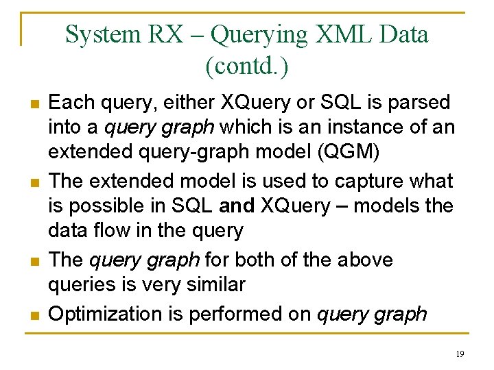 System RX – Querying XML Data (contd. ) n n Each query, either XQuery System RX – Querying XML Data (contd. ) n n Each query, either XQuery