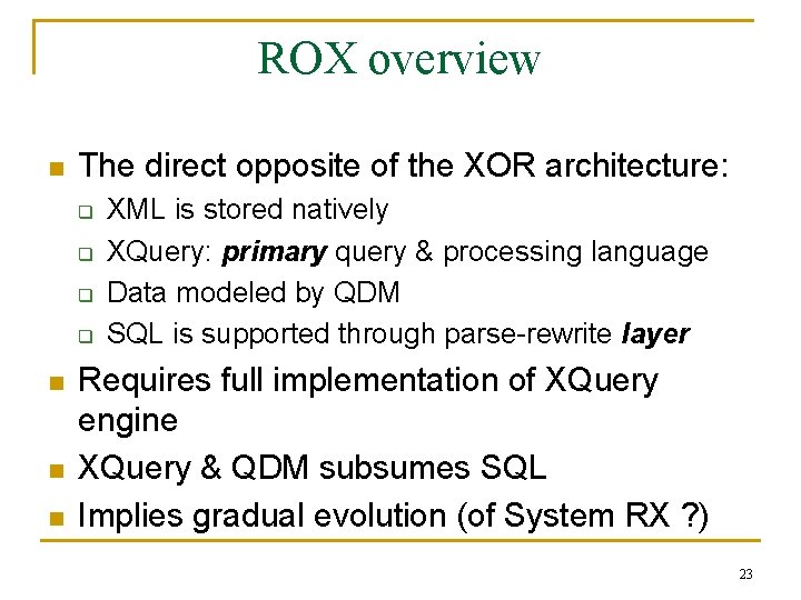ROX overview n The direct opposite of the XOR architecture: q q n n ROX overview n The direct opposite of the XOR architecture: q q n n