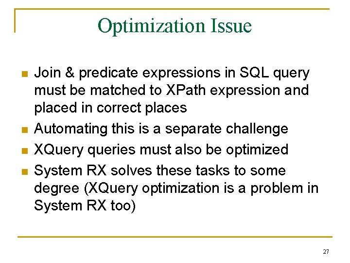 Optimization Issue n n Join & predicate expressions in SQL query must be matched Optimization Issue n n Join & predicate expressions in SQL query must be matched