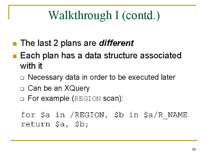 Walkthrough I (contd. ) n n The last 2 plans are different Each plan Walkthrough I (contd. ) n n The last 2 plans are different Each plan