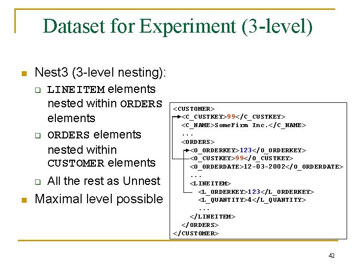 Dataset for Experiment (3 -level) n Nest 3 (3 -level nesting): q q q Dataset for Experiment (3 -level) n Nest 3 (3 -level nesting): q q q