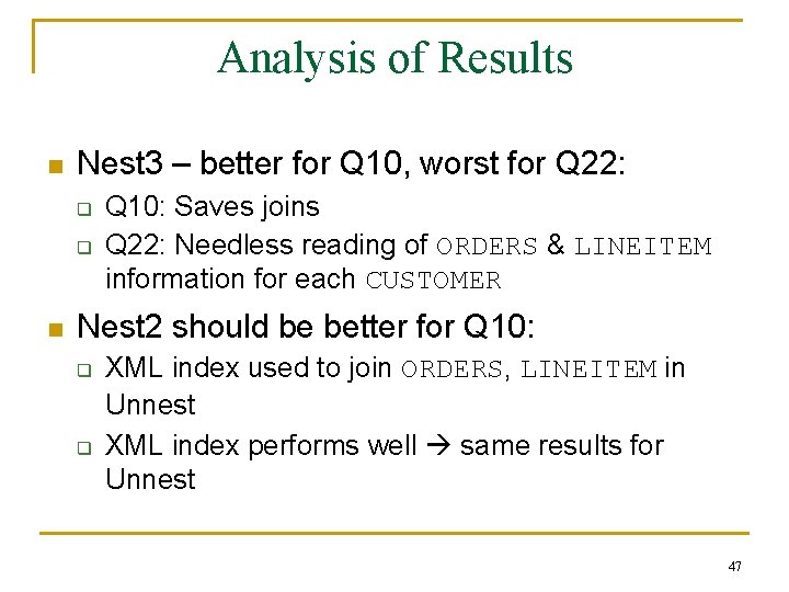 Analysis of Results n Nest 3 – better for Q 10, worst for Q Analysis of Results n Nest 3 – better for Q 10, worst for Q