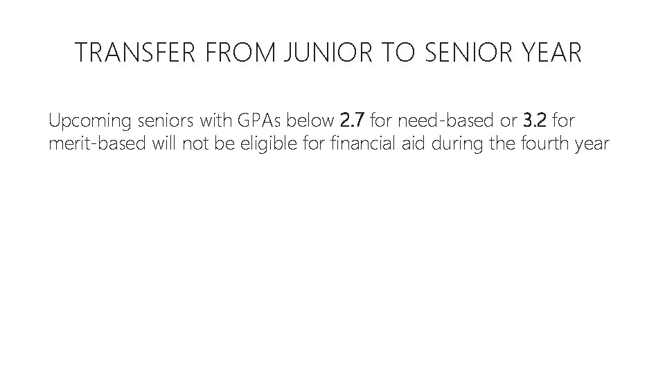 TRANSFER FROM JUNIOR TO SENIOR YEAR Upcoming seniors with GPAs below 2. 7 for