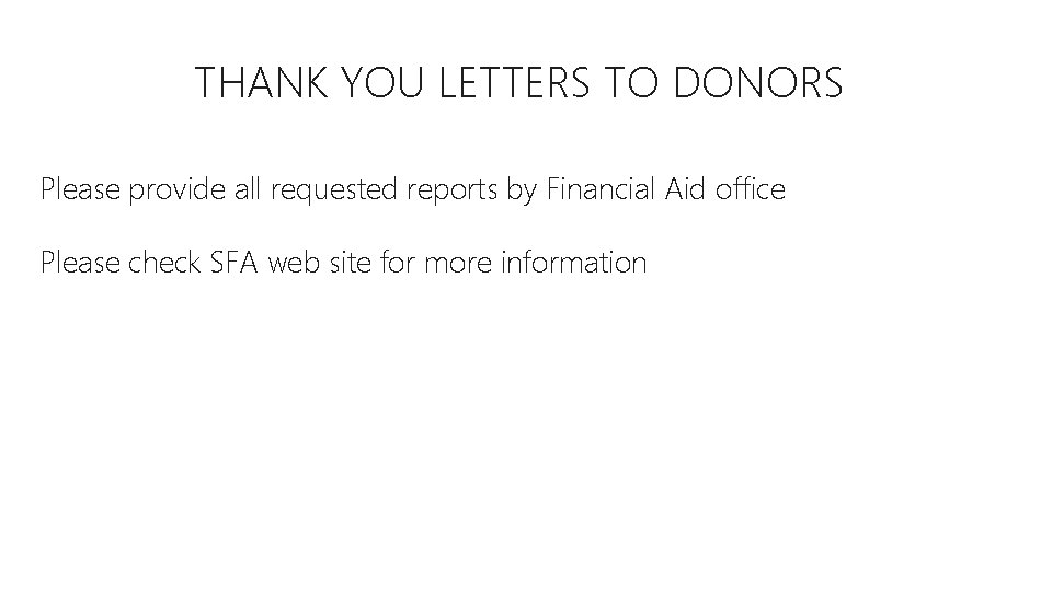 THANK YOU LETTERS TO DONORS Please provide all requested reports by Financial Aid office