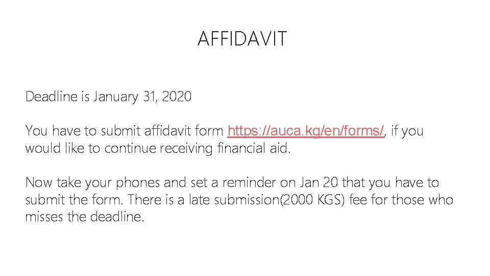 AFFIDAVIT Deadline is January 31, 2020 You have to submit affidavit form https: //auca.