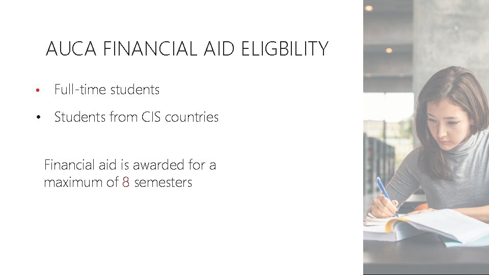 AUCA FINANCIAL AID ELIGBILITY • Full-time students • Students from CIS countries Financial aid