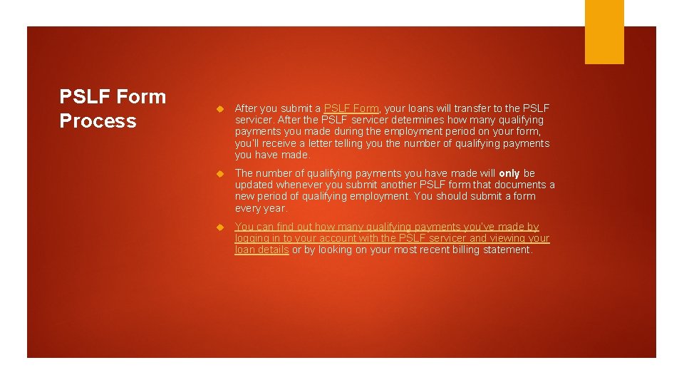 PSLF Form Process After you submit a PSLF Form, your loans will transfer to