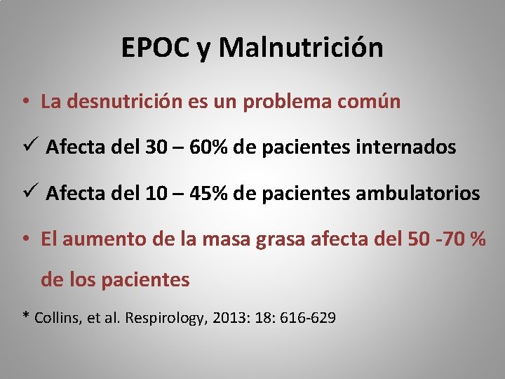 EPOC y Malnutrición • La desnutrición es un problema común ü Afecta del 30