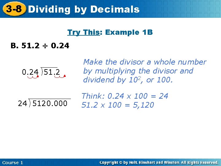 3 -8 Dividing by Decimals Try This: Example 1 B B. 51. 2 ÷