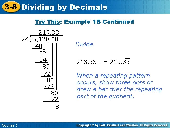 3 -8 Dividing by Decimals Try This: Example 1 B Continued 2 13. 3