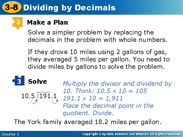 3 -8 Dividing by Decimals 2 Make a Plan Solve a simpler problem by