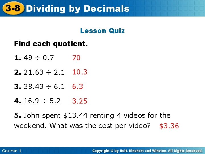 3 -8 Dividing Insert Lesson by Decimals Title Here Lesson Quiz Find each quotient.