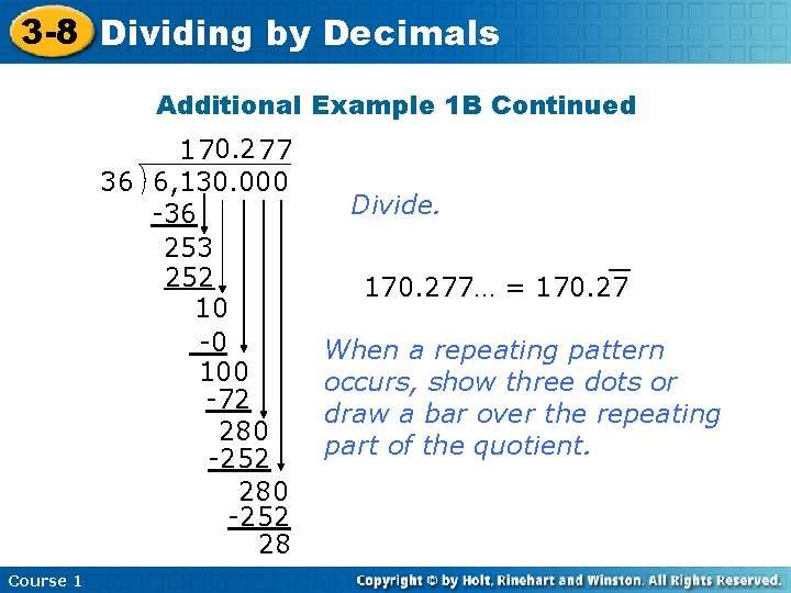 3 -8 Dividing by Decimals Additional Example 1 B Continued 1 70. 2 77