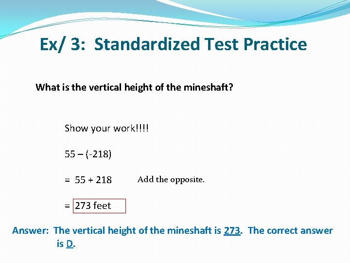 Ex/ 3: Standardized Test Practice What is the vertical height of the mineshaft? Show