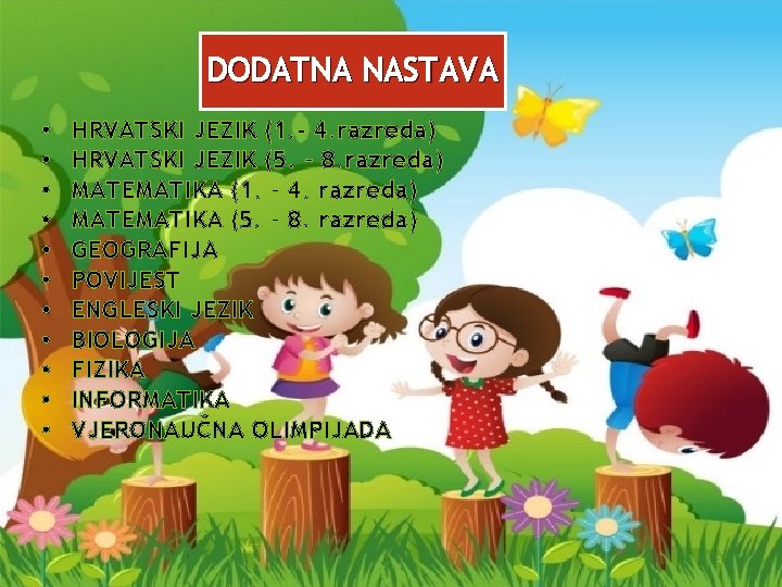 DODATNA NASTAVA • • • HRVATSKI JEZIK (1. - 4. razreda) HRVATSKI JEZIK (5.