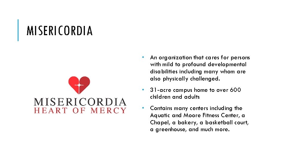 MISERICORDIA • An organization that cares for persons with mild to profound developmental disabilities