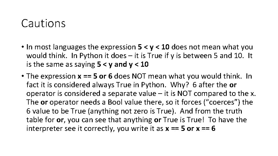 Cautions • In most languages the expression 5 < y < 10 does not