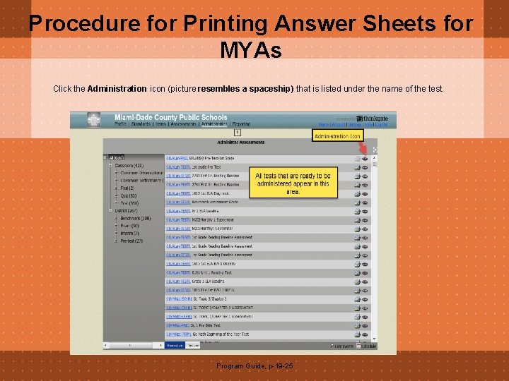 Procedure for Printing Answer Sheets for MYAs Click the Administration icon (picture resembles a