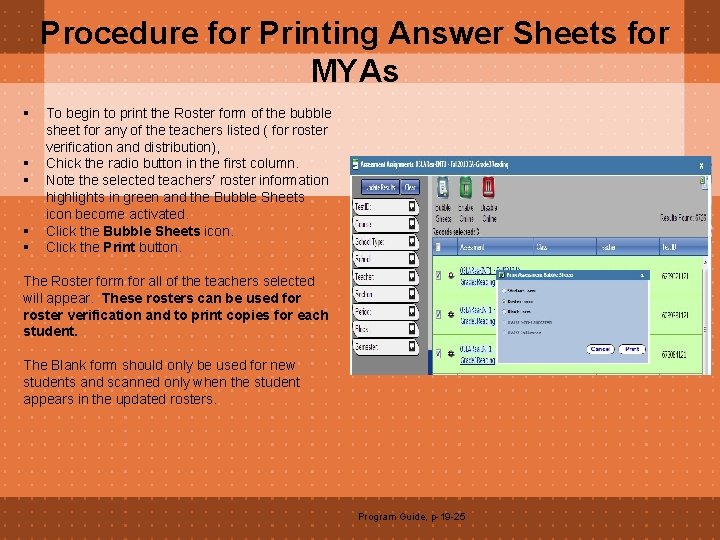 Procedure for Printing Answer Sheets for MYAs § § § To begin to print