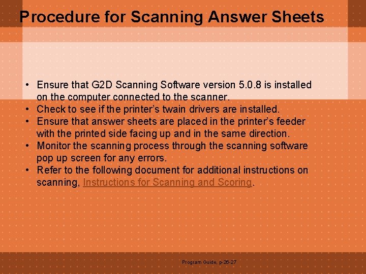 Procedure for Scanning Answer Sheets • Ensure that G 2 D Scanning Software version