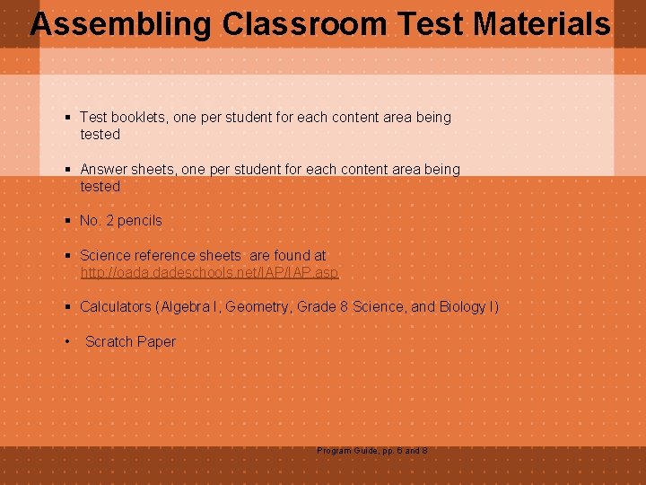 Assembling Classroom Test Materials § Test booklets, one per student for each content area