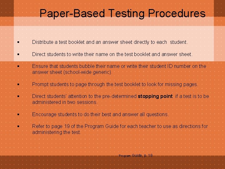 Paper-Based Testing Procedures § Distribute a test booklet and an answer sheet directly to