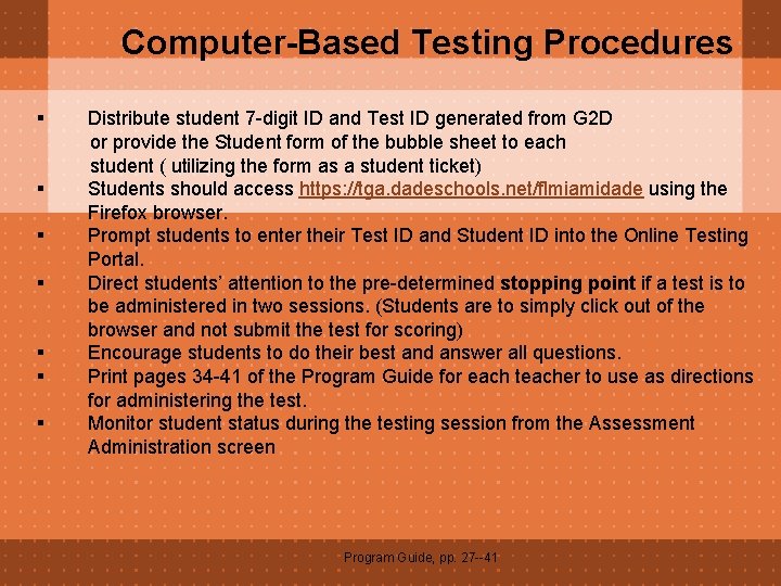 Computer-Based Testing Procedures § § § § Distribute student 7 -digit ID and Test