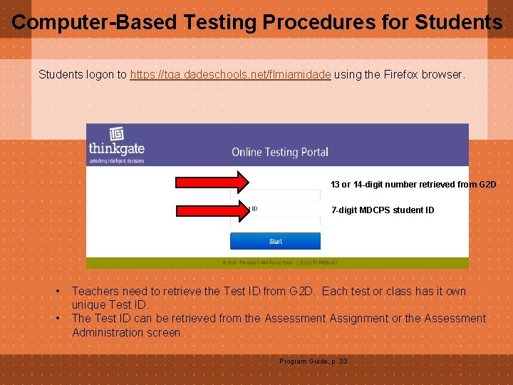 Computer-Based Testing Procedures for Students logon to https: //tga. dadeschools. net/flmiamidade using the Firefox