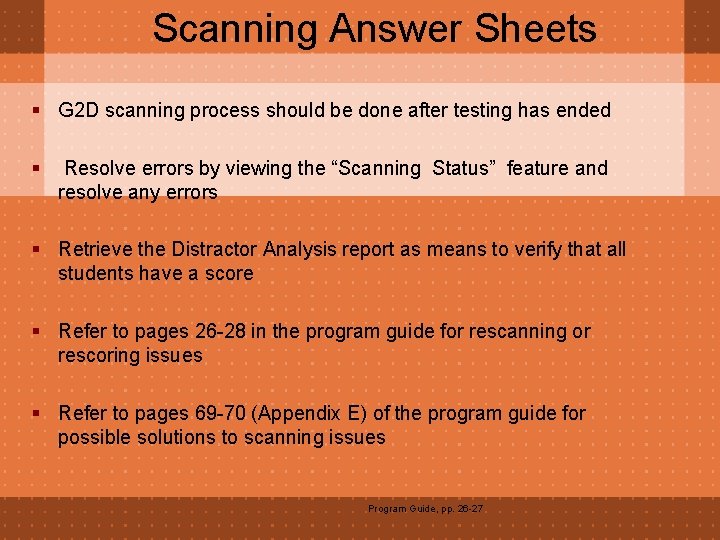 Scanning Answer Sheets § G 2 D scanning process should be done after testing