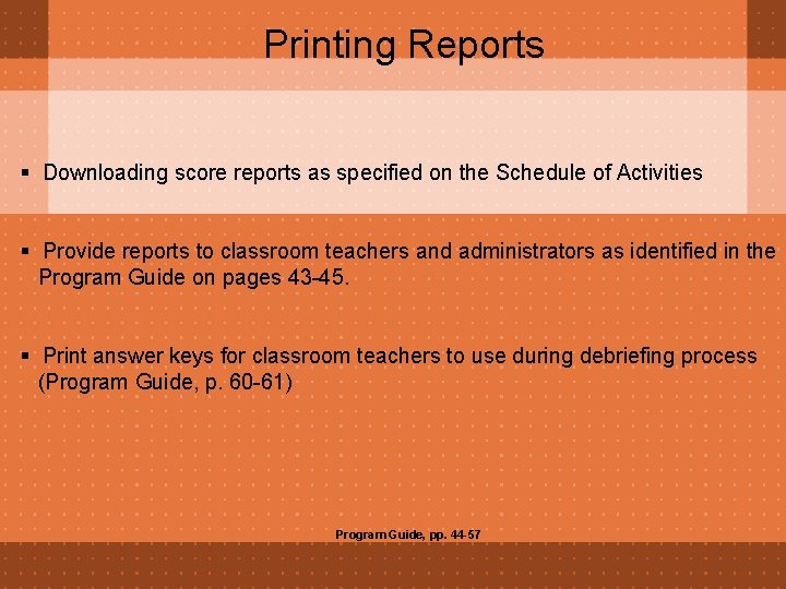 Printing Reports § Downloading score reports as specified on the Schedule of Activities §