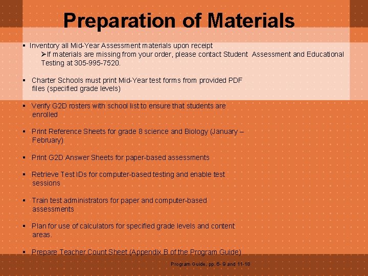 Preparation of Materials § Inventory all Mid-Year Assessment materials upon receipt ØIf materials are