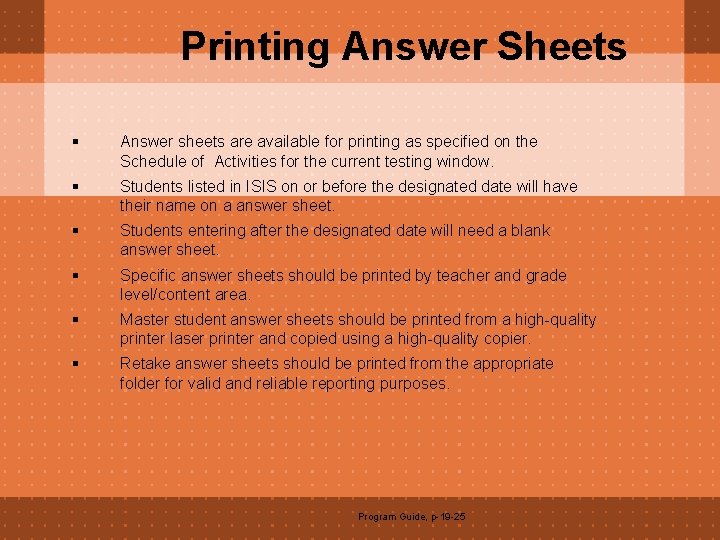 Printing Answer Sheets § Answer sheets are available for printing as specified on the