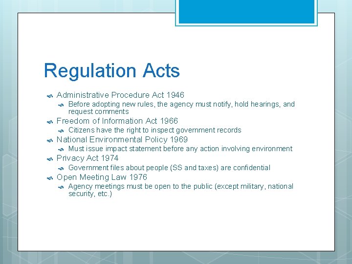 Regulation Acts Administrative Procedure Act 1946 Freedom of Information Act 1966 Must issue impact