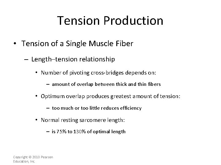Tension Production • Tension of a Single Muscle Fiber – Length–tension relationship • Number