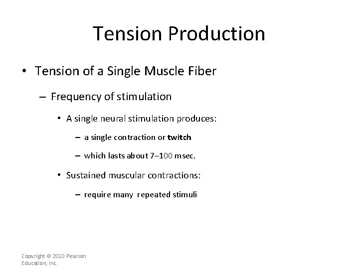 Tension Production • Tension of a Single Muscle Fiber – Frequency of stimulation •