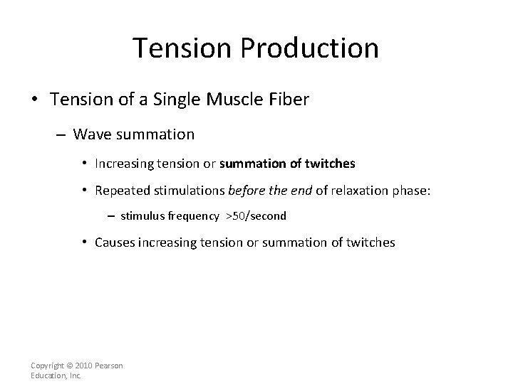 Tension Production • Tension of a Single Muscle Fiber – Wave summation • Increasing
