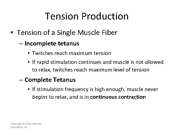 Tension Production • Tension of a Single Muscle Fiber – Incomplete tetanus • Twitches